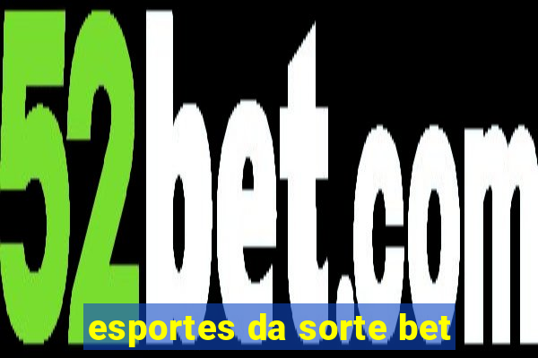 esportes da sorte bet